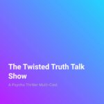 The Twisted Truth Talk Show